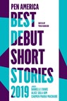 PEN America Best Debut Short Stories 2019 - Yuka Igarashi ; Carmen Maria Machado ; Danielle Evans - 9781948226349