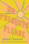 No Presents Please - Jayant Kaikini ; Tejaswini Niranjana - 9781948226905