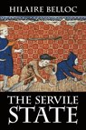 The Servile State - Hilaire Belloc - 9781948231053