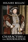 Characters of the Reformation - Hilaire Belloc - 9781948231107