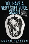 You Have a Very Soft Voice, Susan - Susan Fensten ; Brian Whitney - 9781948239998