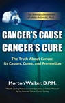 Cancer's Cause, Cancer's Cure - Morton Walker - 9781948261517