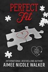 Perfect Fit: Fated Hearts Book Four - Aimee Nicole Walker - 9781948273350