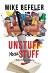 Unstuff Your Stuff - Mike Befeler - 9781948338080