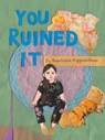 You Ruined It - Anastasia Higginbotham - 9781948340304