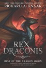 Rex Draconis - Knaak Richard A. Knaak - 9781948374569