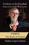 Cardozo on the Parashah: Essays on the Weekly Torah Portion: Volume 1 - Bereshit/Genesis - Nathan Lopes Cardozo - 9781948403108