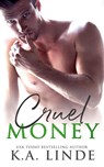 Cruel Money - K A Linde - 9781948427241