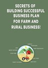 Secrets of Building Successful Business Plan for Farm and Rural Business! - BESEDIN,  Andrei - 9781948433112