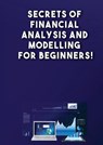 Secrets of Financial Analysis and Modelling For Beginners! - BESEDIN,  Andrei - 9781948433136