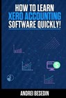 How to learn Xero accounting software quickly - BESEDIN,  Andrei - 9781948433488