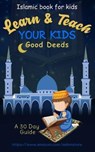 Learn & Teach Your Kids Good Deeds - BESEDIN,  Andrei - 9781948433532