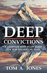 Deep Convictions - Tom A. Jones - 9781948450430