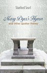 Mary Dyer's Hymn and other Quaker Poems - Stanford Searl - 9781948461368