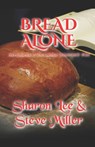 Bread Alone - MILLER,  Steve ; Lee, Sharon - 9781948465205