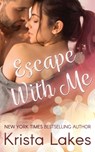 Escape With Me - Krista Lakes - 9781948467124