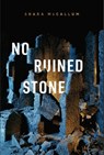 No Ruined Stone - Shara McCallum - 9781948579193