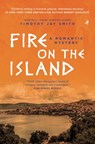 Fire on the Island - Timothy Jay Smith - 9781948585262
