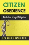 Citizen Obedience: The Nature of Legal Obligation - Ben Wood Johnson - 9781948600088