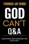 Questions and Answers for God Can't - Thomas Jay Oord - 9781948609265