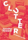 Clutter: An Untidy History - Jennifer Howard - 9781948742726