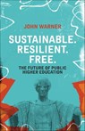 Sustainable. Resilient. Free. - John Warner - 9781948742979