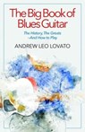 The Big Book of Blues Guitar - LOVATO,  Andrew - 9781948749411