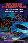Hanebu - the Secret Files - David Hatcher (David Hatcher Childress) Childress - 9781948803311