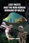 Lost Paititi and the Non-Human Remains of Nazca - Thierry (Thierry Jamin) Jamin - 9781948803526