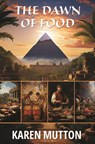 Dawn of Food - Karen Mutton - 9781948803656