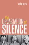 The Devastation of Silence - Joao Reis - 9781948830638