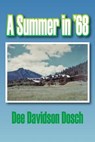 A Summer in '68 - Dee Davidson Dosch - 9781948858632