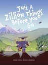 JUST A ZILLION THINGS BEFORE YOU GO - Hugh O'Neill - 9781948886277