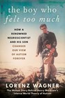 The Boy Who Felt Too Much - Mr. Lorenz Wagner - 9781948924795
