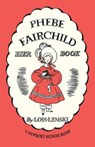 Phebe Fairchild: Her Book Story and Pictures - Lois Lenski - 9781948959193
