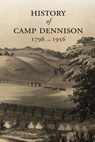 History of Camp Dennison 1796-1956 - Mary Rahn Sloane - 9781948986014
