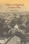 Folklore of Highland County - Violet Morgan - 9781948986144
