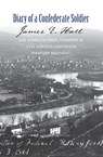 The Diary of a Confederate Soldier - James E Hall - 9781948986205