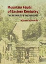 Mountain Feuds of Eastern Kentucky - Noah M Reynolds - 9781948986670