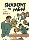 Shadows of Men - Jim Tully - 9781948986687