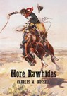 More Rawhides - Charles M. Russell - 9781948986731
