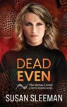 Dead Even - Susan Sleeman - 9781949009231