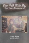 Fire Walk With Me - Scott Ryan - 9781949024258
