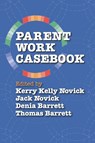 Parent Work Casebook - Kerry Kelly Novick ; Jack Novick ; Barrett Denia - 9781949093469