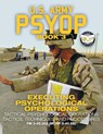 US Army PSYOP Book 3 - Executing Psychological Operations - U S Army - 9781949117103