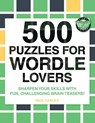 500 Puzzles for Wordle Lovers - Rick Carlile - 9781949117257