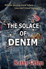 The Solace of Denim - Kathy Otten - 9781949187496