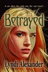 Betrayed - Lyndi Alexander - 9781949187663
