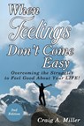 When Feelings Don't Come Easy - Craig Miller - 9781949231656