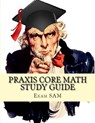 Praxis Core Math Study Guide - Exam Sam - 9781949282054
